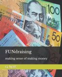 FUNdraising: Independently Published FUNdraising: making sense of making money Paperback