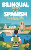 Viaje a Valencia: Bilingual Spanish Novel for Beginners with English Translation (A1–A2): Spanish Travel Stories