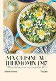 Ma cuisine au Thermomix TM7: 100 recettes à partager avec toute la famille !