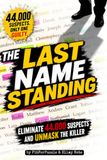 The Last Name Standing: Eliminate 44000 Suspects And Unmask The Killer