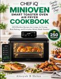 CHEF iQ MINIOVEN SMART TOASTER OVEN AIR FRYER COOKBOOK