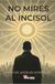NO Ediciones Dokusou No mires al incisol Paperback