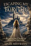 Escaping Linda Hoffmann Escaping My Fairytale