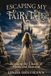 Escaping Linda Hoffmann Escaping My Fairytale