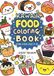 Kawaii Food Coloring Book For Kids: Adorable Desserts, Donuts, Ice Cream and Sweet Treats
