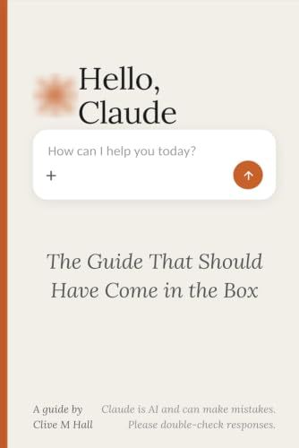 Hello, Claude: The Guide That Should Have Come in the Box
