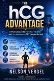 The hCG Advantage: A Man’s Guide to Fertility, Vitality, and the Hormones TRT Leaves Behind