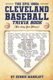 The Libri GmbH The Epic 1990s Cleveland Baseball Trivia Book
