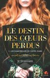 Les Libri GmbH Le Destin Des Coeurs Perdus- Les Damoiselles de Castel Dark Paperback