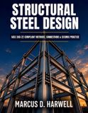 Structural Libri GmbH Structural Steel Design: AISC 360-22 Compliant Methods, Connections & Seismic Practice Paperback