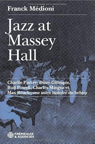Jazz Charlie Parker, Dizzy Gillespie, Bud Powell, Charles Mingus et Max Roach: Une autre histoire du bebop