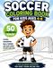 Soccer Coloring Book for Kids Ages 4-8