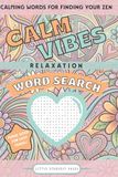 Calm Vibes Word Search: Peaceful Puzzles for Stress Relief, Relaxation & Mindfulness for Adults