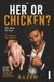 HER OR CHICKEN?: She Chose the Bear. You Choose the Chicken.