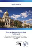 George OmniScriptum George Taylor (Canadian Politician) Paperback