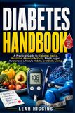 Diabetes Libri GmbH Diabetes Handbook: A Practical Guide to Diabetes Basics, Nutrition, Physical Activity, Blood Sugar Awareness, Lifestyle Habits, and Daily Living