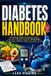Diabetes Libri GmbH Diabetes Handbook: A Practical Guide to Diabetes Basics, Nutrition, Physical Activity, Blood Sugar Awareness, Lifestyle Habits, and Daily Living