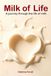 Milk of Life: A journey through the life of milk