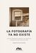LA FOTOGRAFÍA YA NO EXISTE: Cómo la inteligencia artificial y los algoritmos cambiaron nuestra forma de mirar