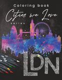 Cities We Love London Adult Coloring Book