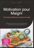 Motivation pour Maigrir: Techniques efficaces de perte de poids