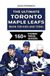 The Toronto Maple Leafs The Ultimate Toronto Maple Leafs Book For Kids And Teens: 160+ Fun, Surprising, And Educational Stories And Trivia Quizzes About Players And History