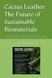 Cactus Leather: The Future of Sustainable Biomaterials: Complete Industrial and DIY Blueprints for Manufacturing Eco-Friendly Leather from Nature's Most Resilient Desert Plant