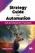Strategy Bpb Publications Strategy Guide for Automation: Scale your business with IT automation (English Edition) E-book