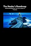 The healers roadmap: Understanding Trauma, Survival, and the Nervous System