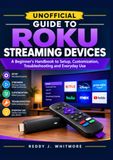 Unofficial Guide to Roku Streaming Devices