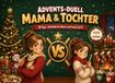Mama & Tochter Advents-Duell: 24 Tage · 24 Duelle für Mama und Tochter ab 8 | Der lustige 1-gegen-1 Mitmach-Adventskalender mit kreativen Zeichen-, ... (Wer wird Advents-Champion?)