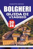 GUIDA DI VIAGGIO BOLGHERI 2026