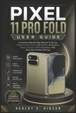 Google Pixel 11 Pro Fold User Guide