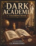 Dark Academia Coloring Book: Cozy Libraries, Vintage Study Rooms, Gothic Interiors and Scholarly Spaces for Relaxation, Creativity and Stress Relief