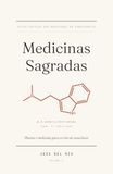 Medicinas Sagradas: Plantas e moléculas para os ritos de consciência — história, farmacologia, cosmovisão, direito.