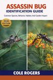 ASSASSIN Bol Assassin Bug Identification Guide