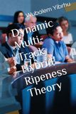 Dynamic Multi-Track Hybrid Ripeness Theory