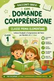 Racconti Libri GmbH Racconti Brevi con Domande di Comprensione. Classe Prima Elementare