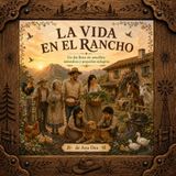 La Vida en el Rancho