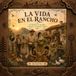 La Vida en el Rancho