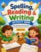 Spelling, Reading & Writing Activity Book: Fun Spelling, Reading and Writing Practice for Kids Ages 5–8