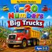 1-20 Big Trucks 1-20 Numbers with Big Trucks: A Fun Early Learning Book with Trucks, Cars, Airplanes, Excavators & Construction Vehicles for Toddlers Ages 2–5