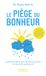 Le Piège du bonheur - Nouvelle édition