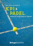 KPI GPSR Kontakt KPI & Padel. Cronache di un coach in trincea