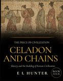 Celadon Independently Published Celadon and Chains: Slavery and the Building of Korean Civilization