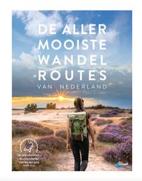 De ANWB De allermooiste wandelroutes van Nederland