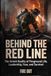 BEHIND THE RED LINE: The Untold Reality of Fireground Life, Leadership, Fear, and Survival