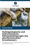 Hydrogeologische Verlag Unser Wissen Hydrogeologische und hydrochemische Rahmenbedingungen des oberflächennahen Grundwassers