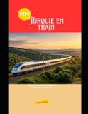 Turquie Explore the World by Train in 2026-Turquie en train 2026