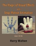 The Independently Published The Magic of Visual Effects and Stop-Motion Animation: volume 2: 1974-1982